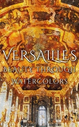 Versailles Beauty Through Watercolors -  Daniyal Martina