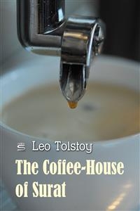 Coffee-House of Surat -  Leo Tolstoy