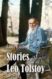 Stories of Leo Tolstoy -  Leo Tolstoy