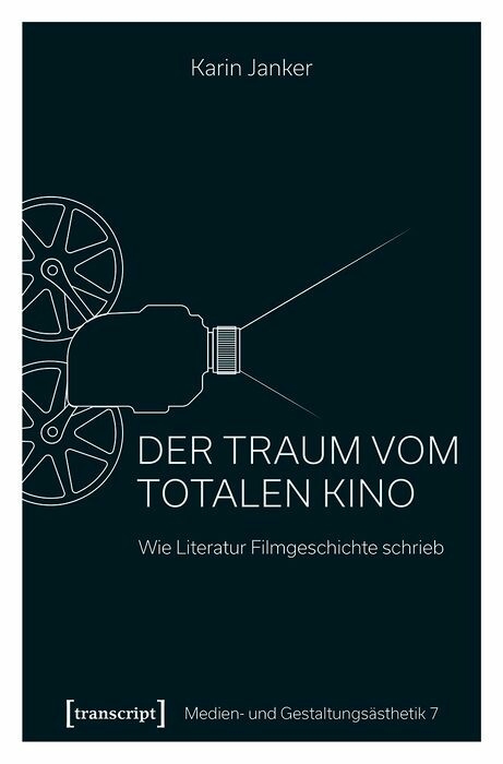 Der Traum vom Totalen Kino - Karin Janker