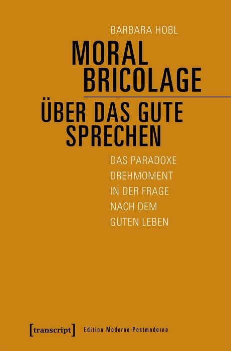Moral Bricolage – über das Gute sprechen - Barbara Hobl