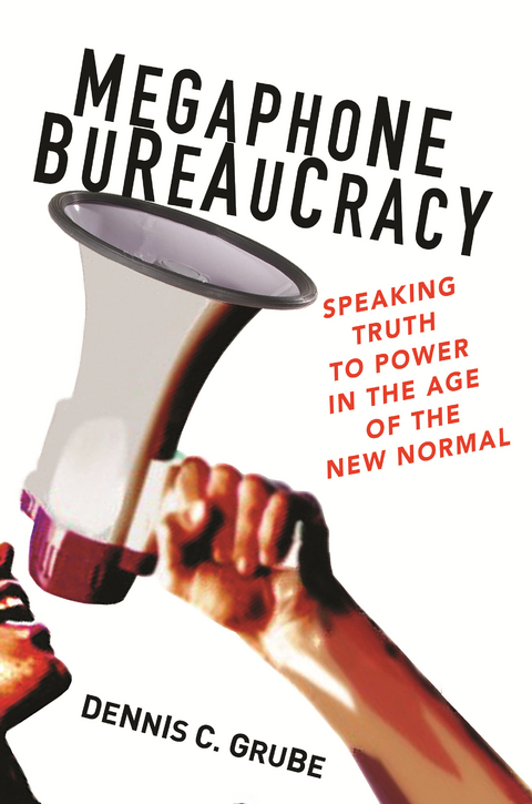 Megaphone Bureaucracy - Dennis C. Grube