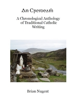 Creideamh: A Chronological Anthology of Traditional Catholic Writing -  Brian Nugent