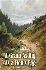 Grain As Big As a Hen's Egg -  Leo Tolstoy