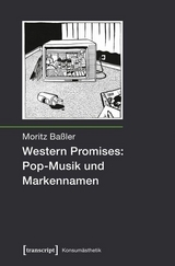 Western Promises: Pop-Musik und Markennamen -  Moritz Ba&szlig;ler