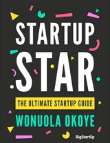 Startup Star - The Ultimate Startup Guide -  Wonuola Okoye