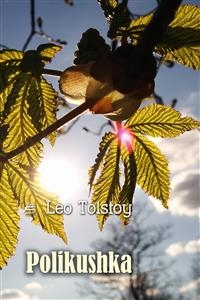 Polikushka -  Leo Tolstoy