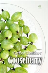 Gooseberries -  ANTON CHEKHOV