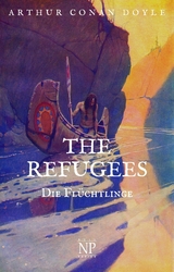 The Refugees &ndash; Die Fl&uuml;chtlinge - Arthur Conan Doyle
