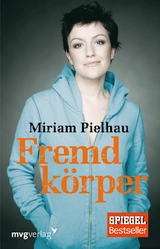 Fremdk&ouml;rper -  Miriam Pielhau