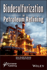 Biodesulfurization in Petroleum Refining - Nour Shafik El-Gendy, Hussein Mohamed Nabil Nassar