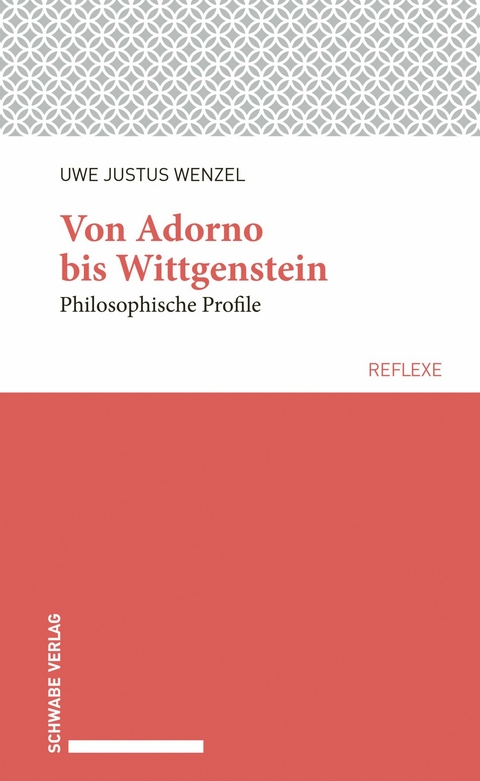 Von Adorno bis Wittgenstein - Uwe Justus Wenzel