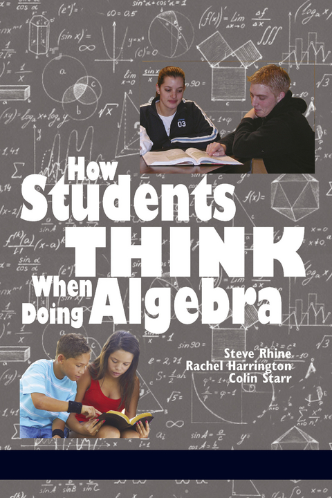 How Students Think When Doing Algebra -  Rachel Harrington,  Steve Rhine,  Colin Starr
