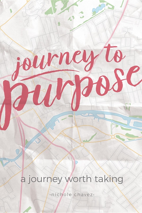 Journey to Purpose - Nichole Chavez