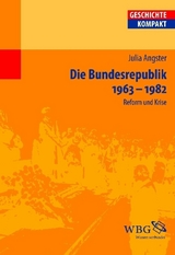 Die Bundesrepublik Deutschland 1963-1982 - Julia Angster