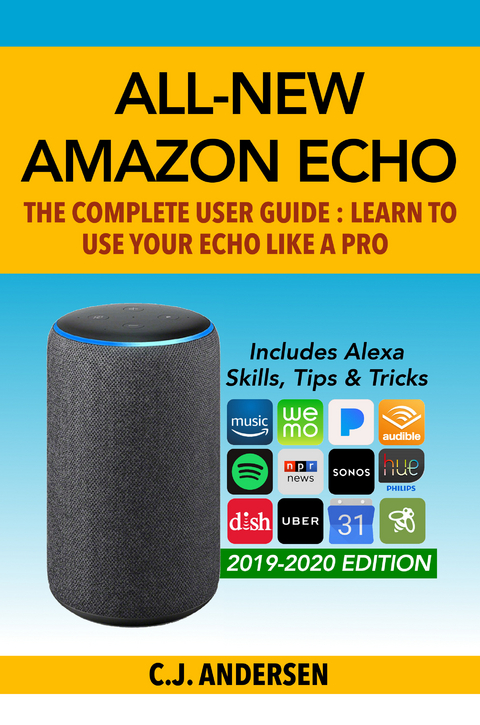 All-New Amazon Echo - The Complete User Guide -  CJ Andersen
