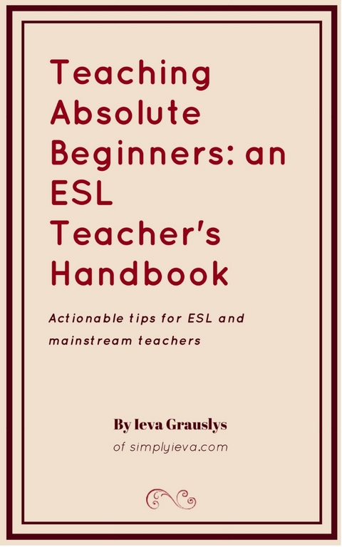 Teaching ESL Beginners - Ieva Grauslys