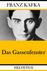 Das Gassenfenster -  Franz Kafka