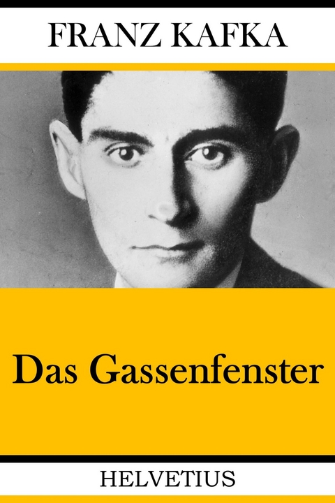 Das Gassenfenster -  Franz Kafka