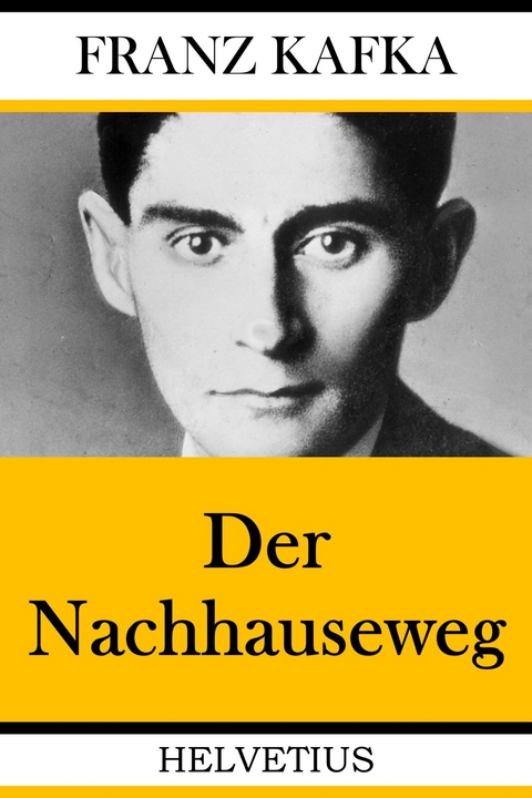 Der Nachhauseweg -  Franz Kafka