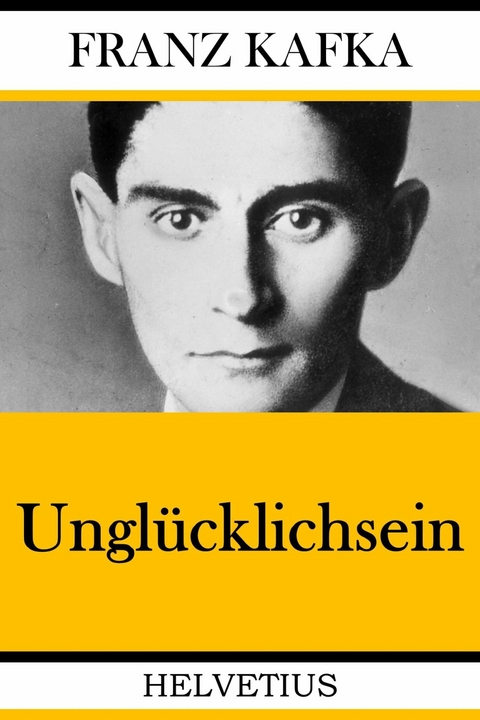 Ungl&uuml;cklichsein - Franz Kafka