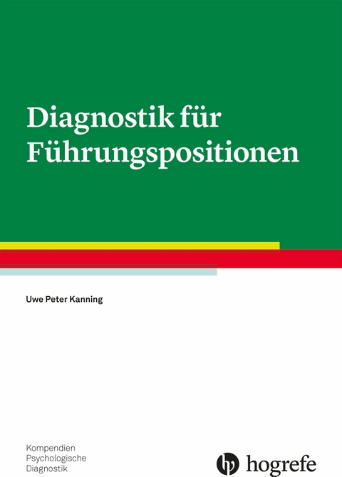 Diagnostik f&uuml;r F&uuml;hrungspositionen - Uwe P. Kanning