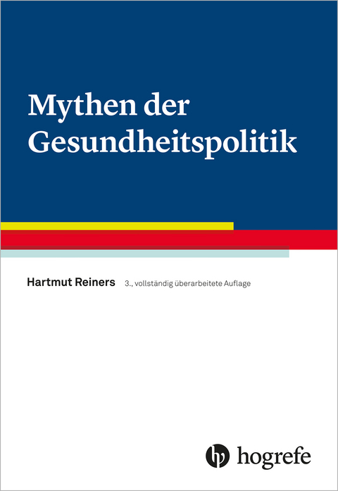Mythen der Gesundheitspolitik -  Hartmut Reiners