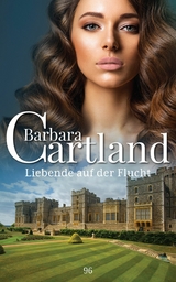 Liebende auf der Flucht -  Barbara Cartland