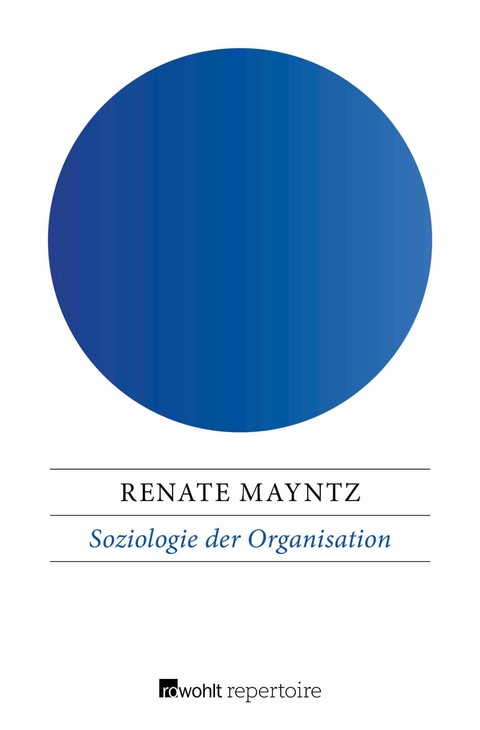 Soziologie der Organisation - Renate Mayntz