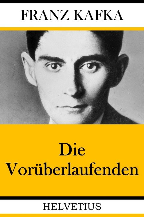Die Vor&uuml;berlaufenden -  Franz Kafka