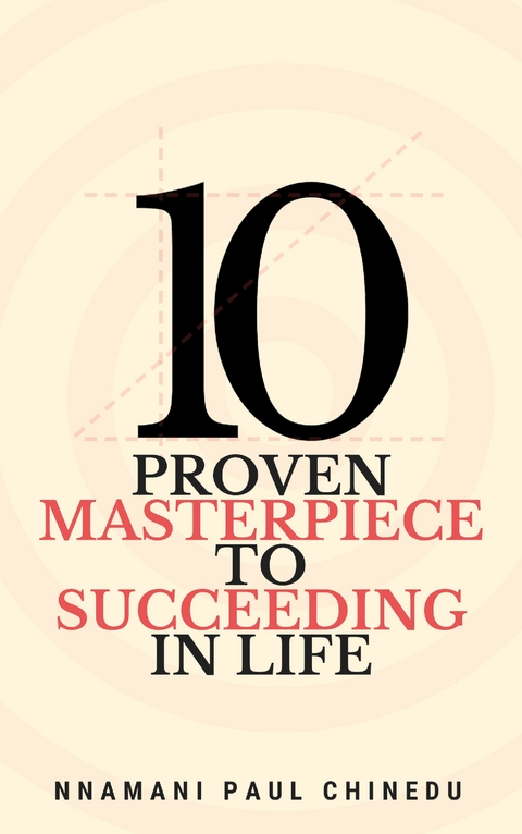 10 Proven Masterpiece To Succeeding In Life -  Nnamani Paul Chinedu