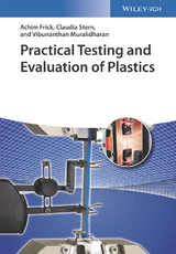 Practical Testing and Evaluation of Plastics - Achim Frick, Claudia Stern, Vibunanthan Muralidharan