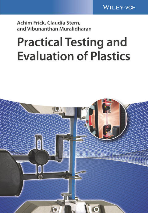 Practical Testing and Evaluation of Plastics - Achim Frick, Claudia Stern, Vibunanthan Muralidharan