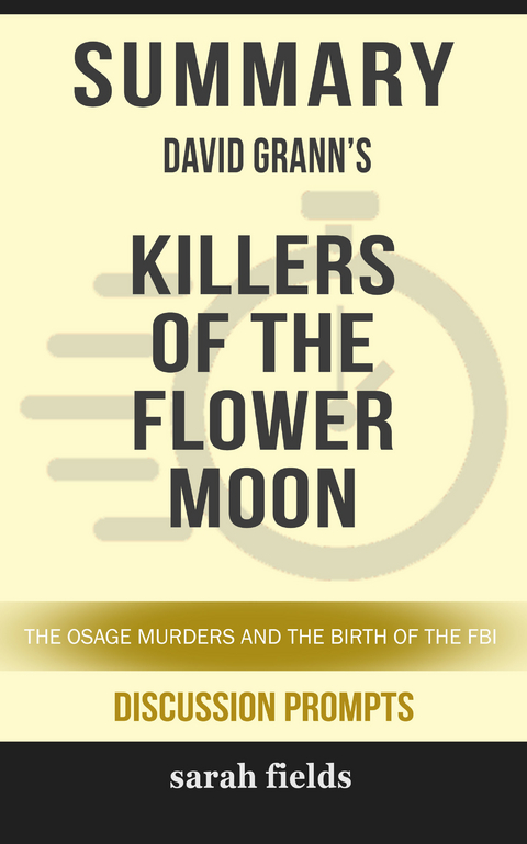 Summary: David Grann's Killers of the Flower Moon -  Sarah Fields