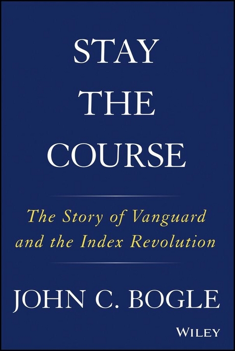 Stay the Course - John C. Bogle