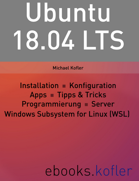 Ubuntu 18.04 LTS -  Michael Kofler