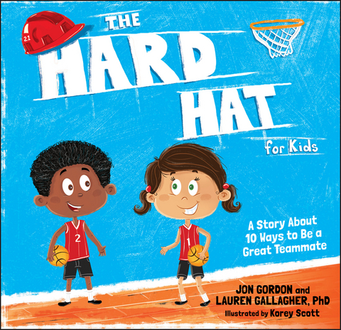 The Hard Hat for Kids - Jon Gordon, Lauren M. Gallagher