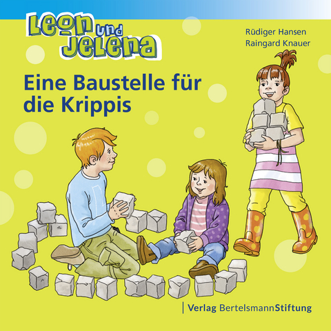 Leon und Jelena - Eine Baustelle für die Krippis -  Rüdiger Hansen,  Raingard Knauer
