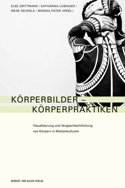 K&ouml;rperbilder - K&ouml;rperpraktiken - 