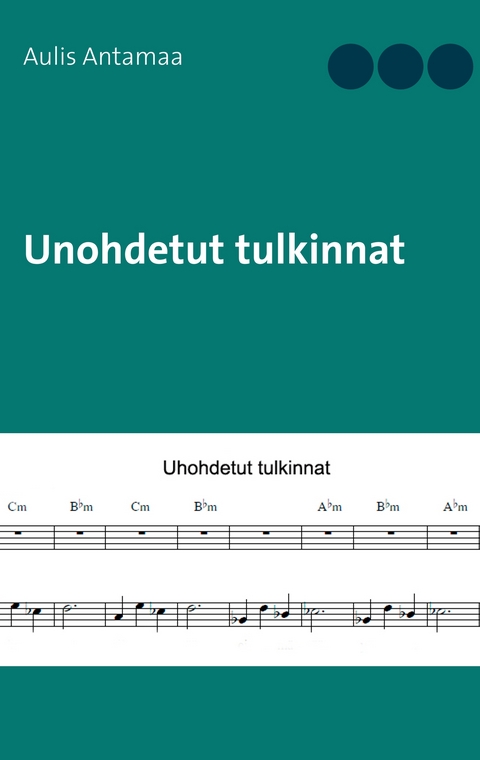 Unohdetut tulkinnat - Aulis Antamaa