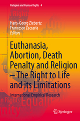 Euthanasia, Abortion, Death Penalty and Religion - The Right to Life and its Limitations - 