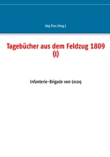 Tageb&uuml;cher aus dem Feldzug 1809 (I) - 