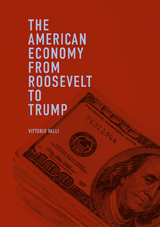 The American Economy from Roosevelt to Trump - Vittorio Valli