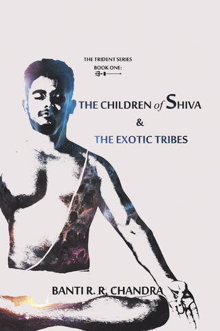 The Children of Shiva & the Exotic Tribes