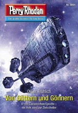 Perry Rhodan 3001: Von G&ouml;ttern und G&ouml;nnern - Oliver Fr&ouml;hlich