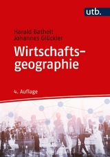 Wirtschaftsgeographie -  Harald Bathelt,  Johannes Glückler