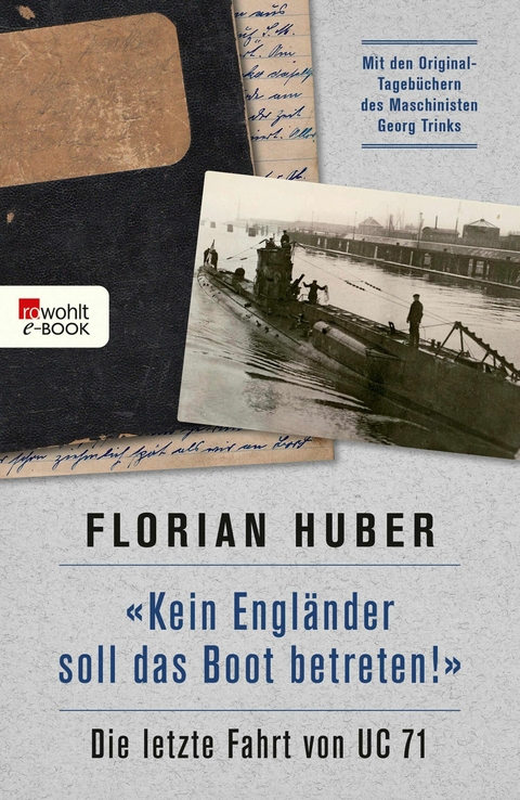 "Kein Engl&auml;nder soll das Boot betreten!" - Florian Huber