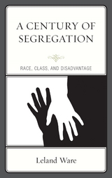 Century of Segregation -  Leland Ware