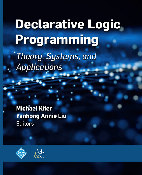 Declarative Logic Programming -  Michael Kifer,  Yanhong Annie Liu