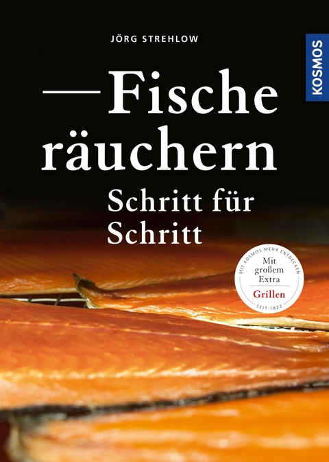 Fische r&auml;uchern Schritt f&uuml;r Schritt - J&ouml;rg Strehlow
